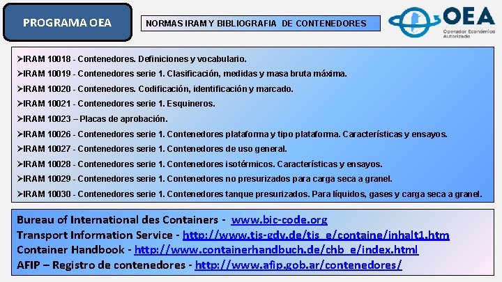 PROGRAMA OEA NORMAS IRAM Y BIBLIOGRAFIA DE CONTENEDORES ØIRAM 10018 - Contenedores. Definiciones y PROGRAMA OEA NORMAS IRAM Y BIBLIOGRAFIA DE CONTENEDORES ØIRAM 10018 - Contenedores. Definiciones y