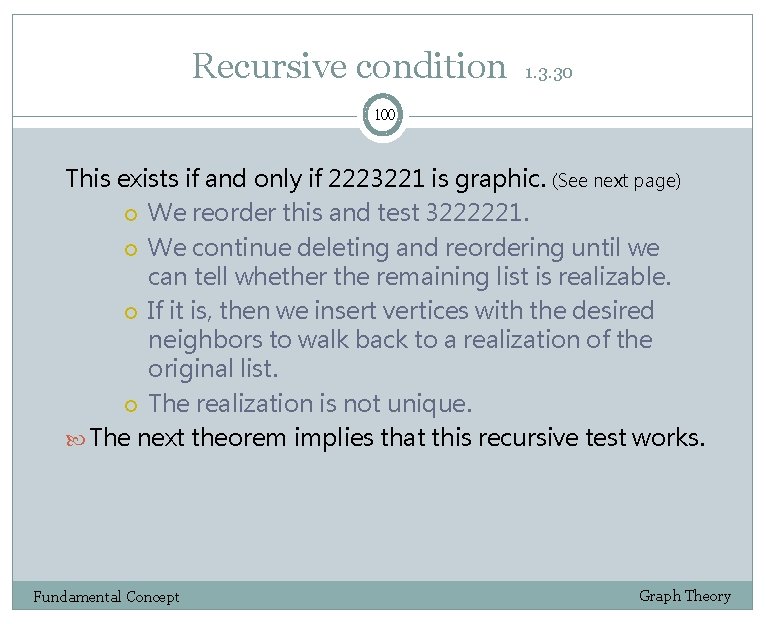 Recursive condition 1. 3. 30 100 This exists if and only if 2223221 is