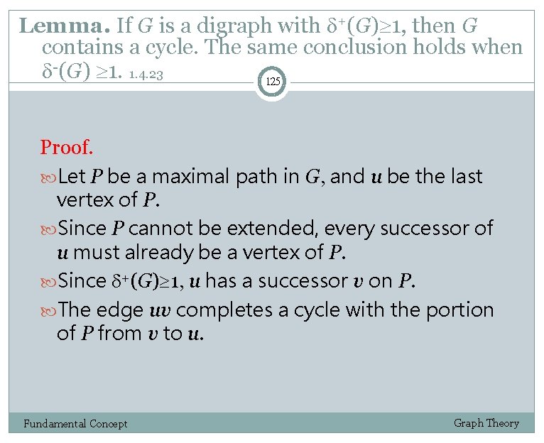 Lemma. If G is a digraph with +(G) 1, then G contains a cycle.
