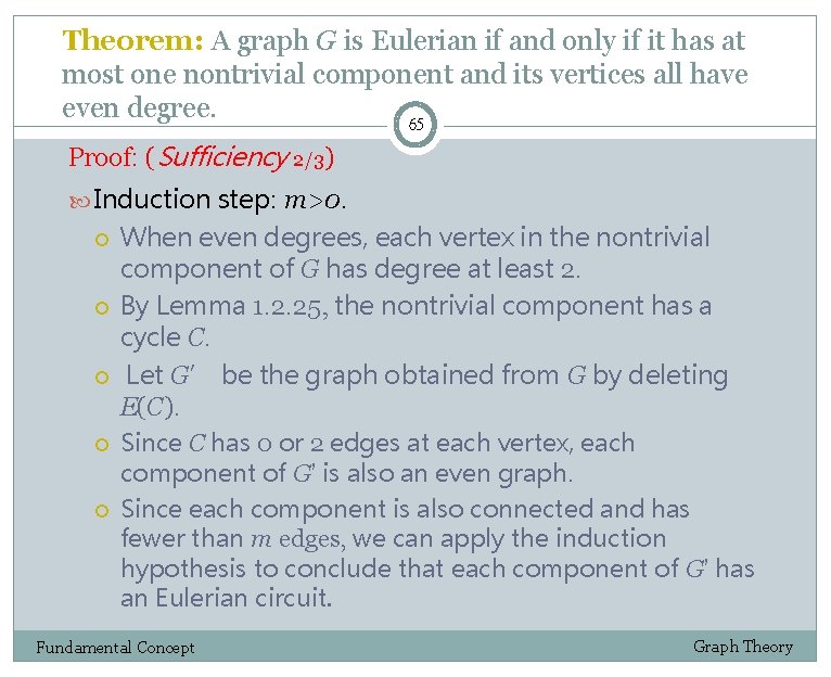 Theorem: A graph G is Eulerian if and only if it has at most