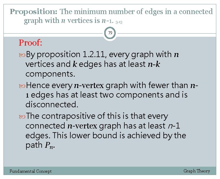 Proposition: The minimum number of edges in a connected graph with n vertices is