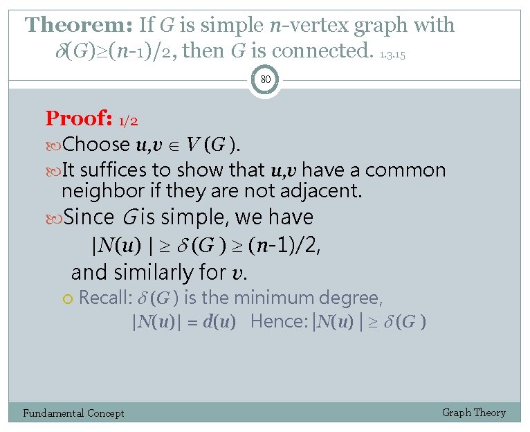 Theorem: If G is simple n-vertex graph with (G) (n-1)/2, then G is connected.