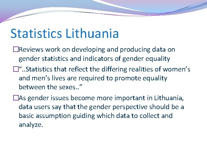 Statistics Lithuania �Reviews work on developing and producing data on gender statistics and indicators