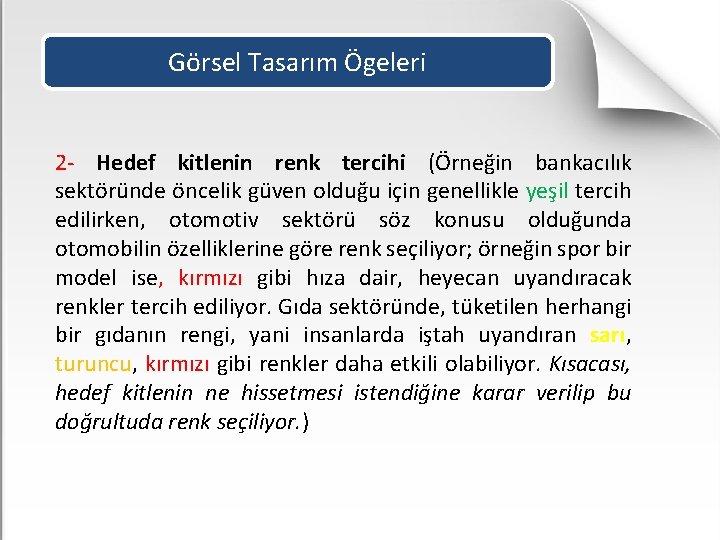 Görsel Tasarım Ögeleri 2 - 2 - Hedef kitlenin renk tercihi (Örneğin bankacılık sektöründe