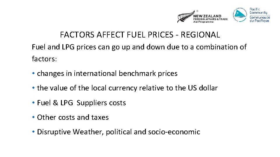FACTORS AFFECT FUEL PRICES - REGIONAL Fuel and LPG prices can go up and