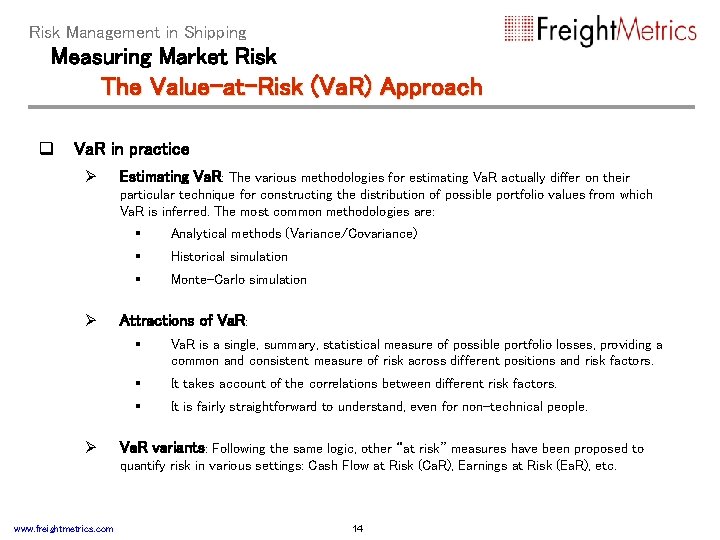 Risk Management in Shipping Measuring Market Risk The Value-at-Risk (Va. R) Approach q Va.