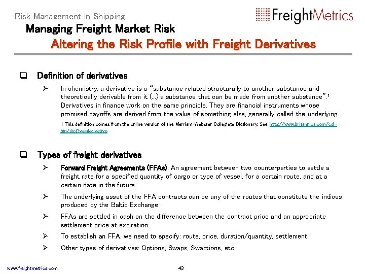 Risk Management in Shipping Managing Freight Market Risk Altering the Risk Profile with Freight