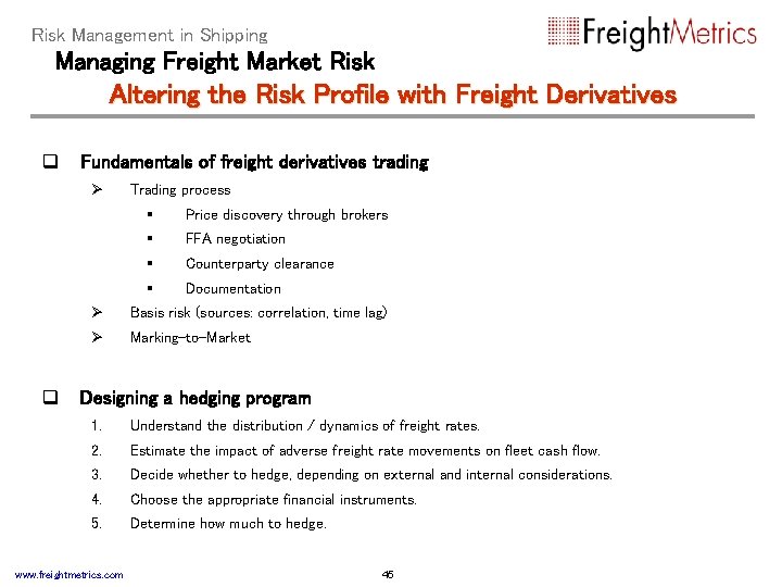 Risk Management in Shipping Managing Freight Market Risk Altering the Risk Profile with Freight
