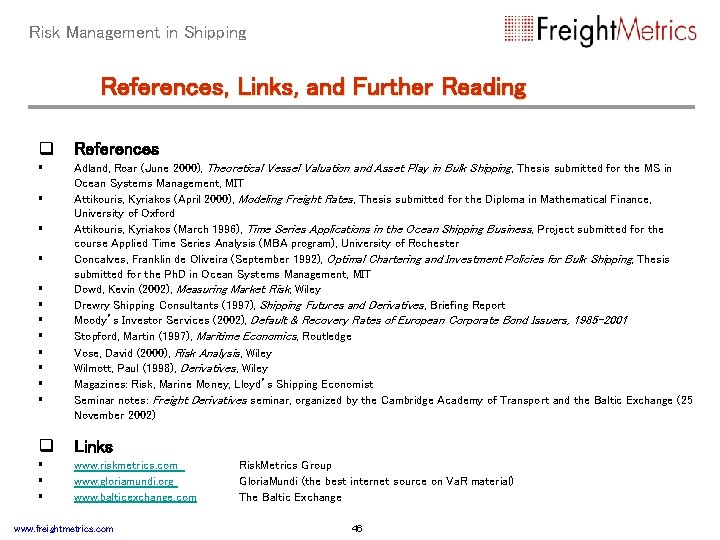 Risk Management in Shipping References, Links, and Further Reading q References § Adland, Roar