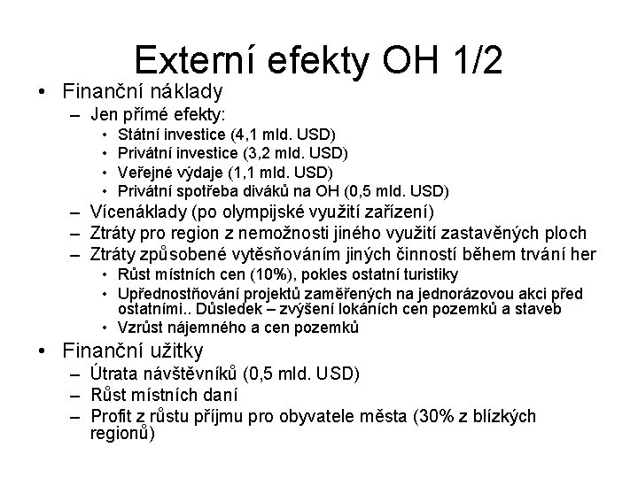 Externí efekty OH 1/2 • Finanční náklady – Jen přímé efekty: • • Státní