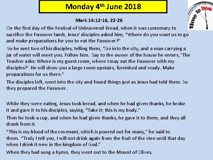 Monday 4 th June 2018 Mark 14: 12 -16, 22 -26 On the first