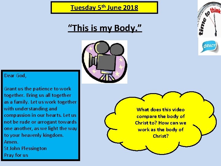 Tuesday 5 th June 2018 “This is my Body. ” Dear God, Grant us