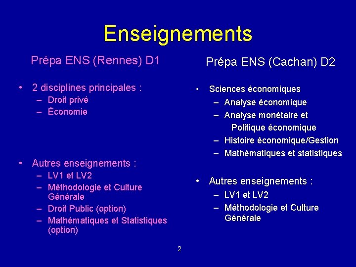 Enseignements Prépa ENS (Rennes) D 1 Prépa ENS (Cachan) D 2 • 2 disciplines