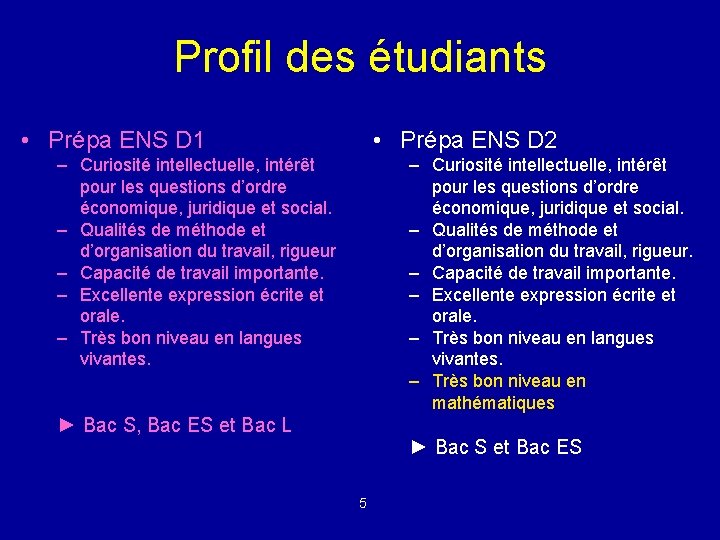 Profil des étudiants • Prépa ENS D 1 • Prépa ENS D 2 –