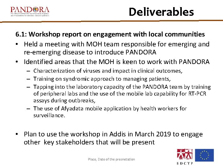 Deliverables 6. 1: Workshop report on engagement with local communities • Held a meeting