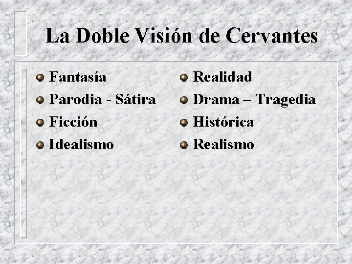 La Doble Visión de Cervantes Fantasía Parodia - Sátira Ficción Idealismo Realidad Drama –