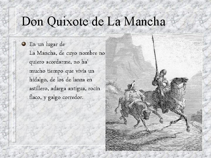 Don Quixote de La Mancha En un lugar de La Mancha, de cuyo nombre