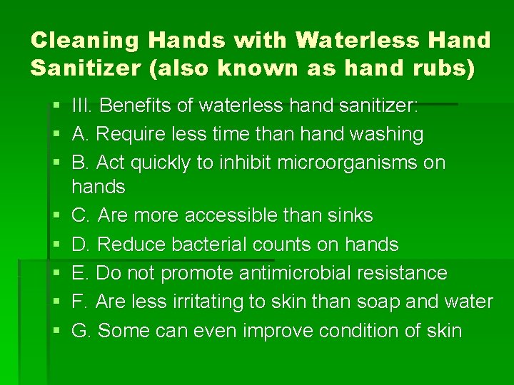 Cleaning Hands with Waterless Hand Sanitizer (also known as hand rubs) § III. Benefits