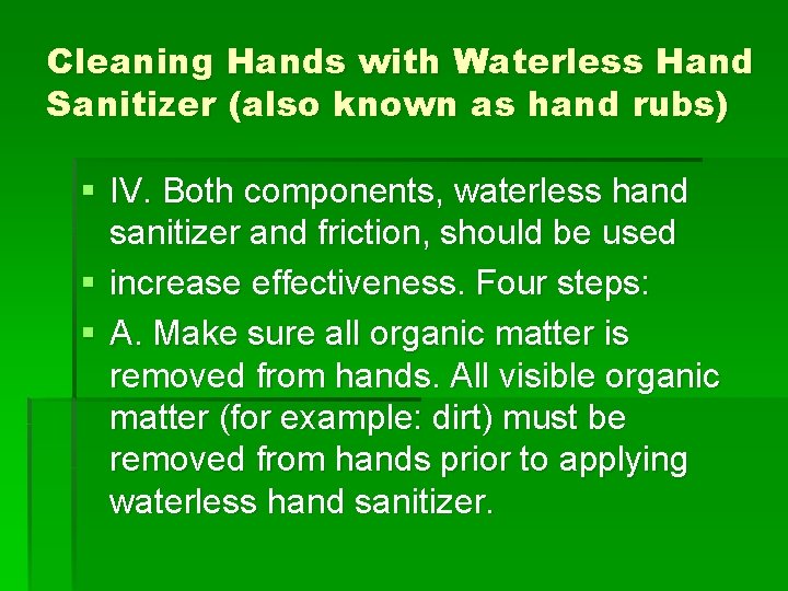 Cleaning Hands with Waterless Hand Sanitizer (also known as hand rubs) § IV. Both