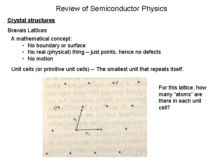 Review of Semiconductor Physics Crystal structures Bravais Lattices A mathematical concept: • No boundary