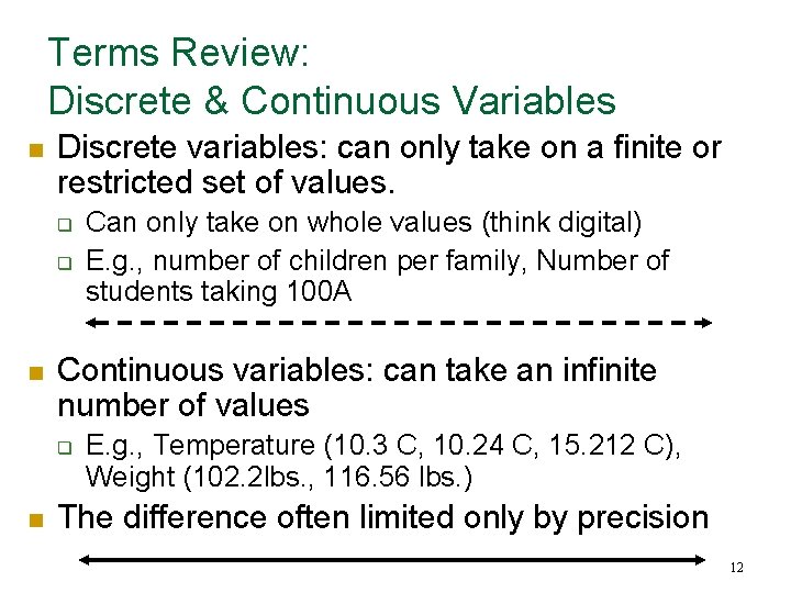 Terms Review: Discrete & Continuous Variables n Discrete variables: can only take on a