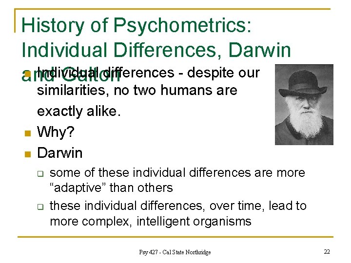 History of Psychometrics: Individual Differences, Darwin n Individual differences - despite our and Galton