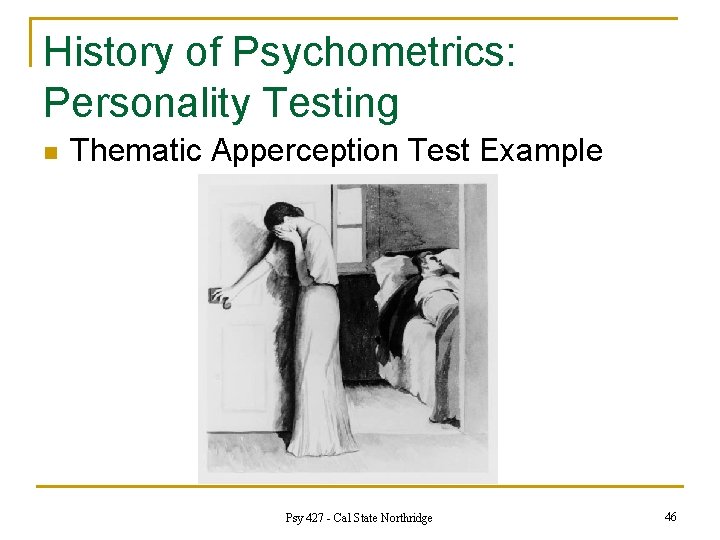 History of Psychometrics: Personality Testing n Thematic Apperception Test Example Psy 427 - Cal