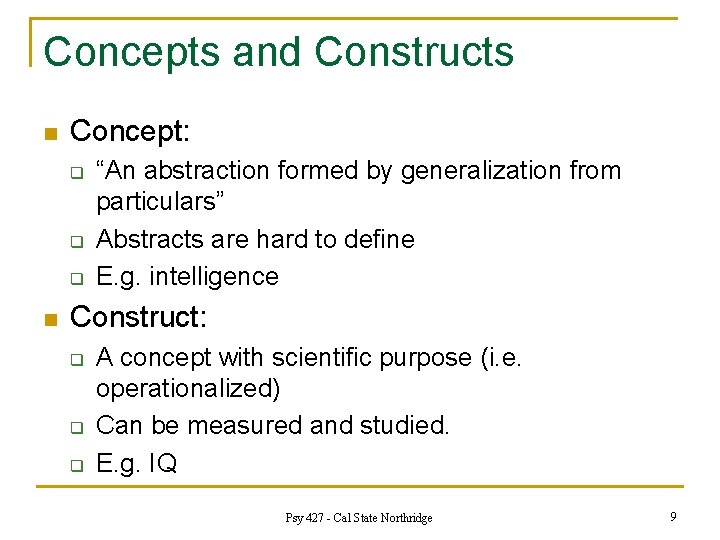 Concepts and Constructs n Concept: q q q n “An abstraction formed by generalization