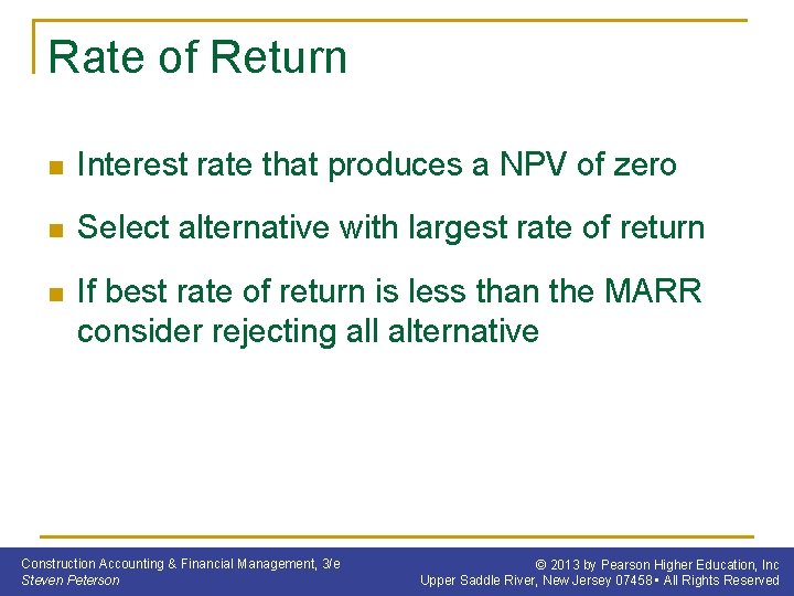 Rate of Return n Interest rate that produces a NPV of zero n Select