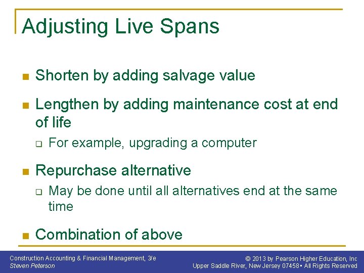 Adjusting Live Spans n Shorten by adding salvage value n Lengthen by adding maintenance