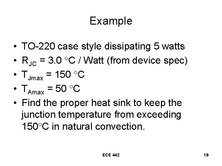 Example • • • TO-220 case style dissipating 5 watts RJC = 3. 0