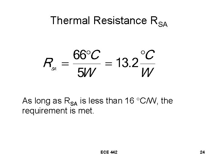 Thermal Resistance RSA As long as RSA is less than 16 C/W, the requirement
