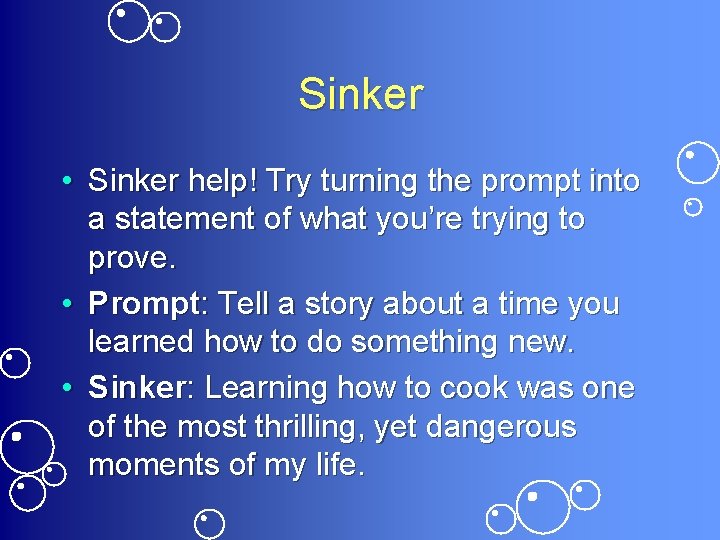 Sinker • Sinker help! Try turning the prompt into a statement of what you’re