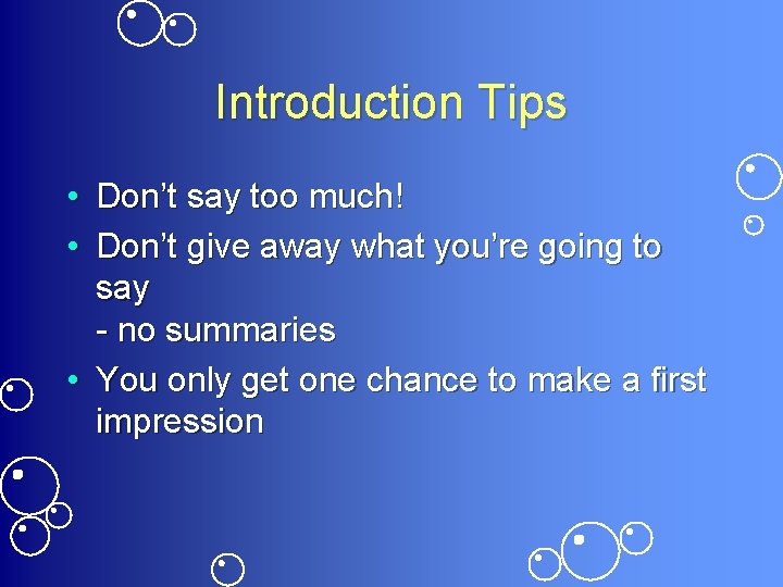 Introduction Tips • Don’t say too much! • Don’t give away what you’re going