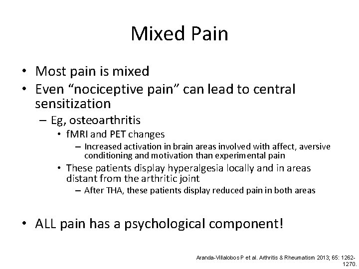 Mixed Pain • Most pain is mixed • Even “nociceptive pain” can lead to