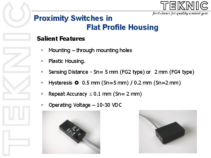 Proximity Switches in Flat Profile Housing Salient Features § Mounting – through mounting holes