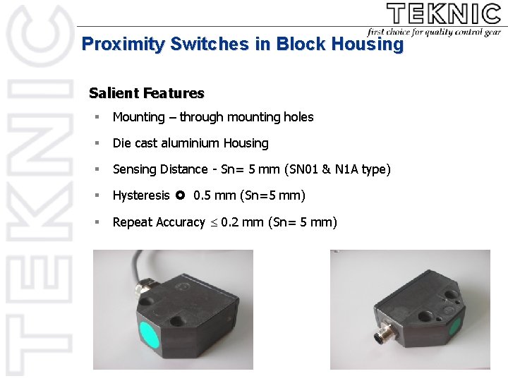 Proximity Switches in Block Housing Salient Features § Mounting – through mounting holes §
