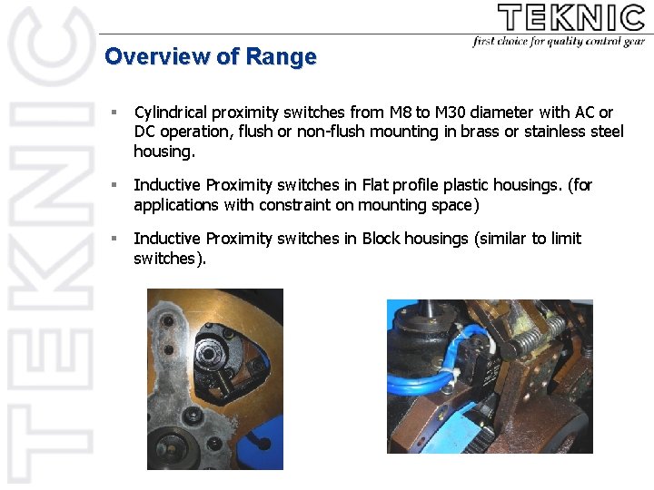 Overview of Range § Cylindrical proximity switches from M 8 to M 30 diameter