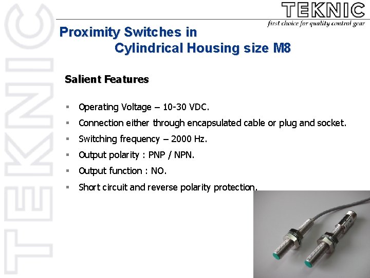 Proximity Switches in Cylindrical Housing size M 8 Salient Features § Operating Voltage –