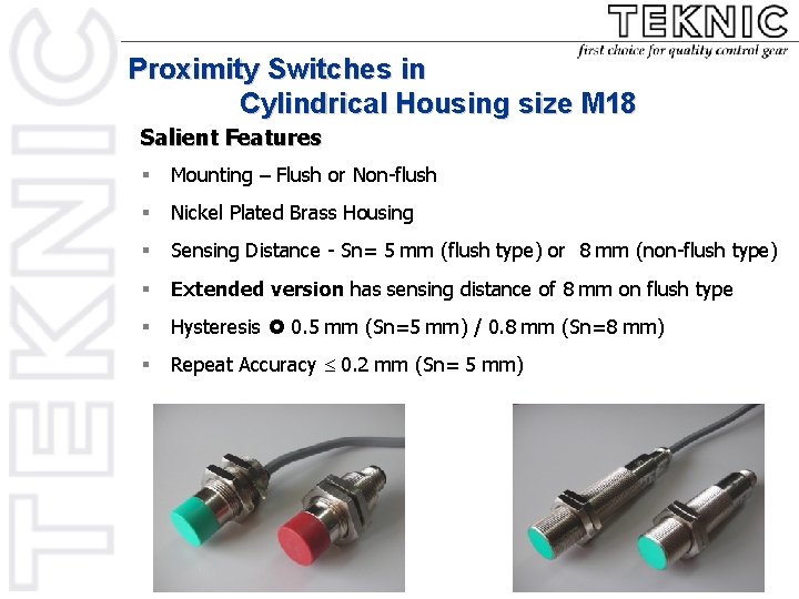 Proximity Switches in Cylindrical Housing size M 18 Salient Features § Mounting – Flush