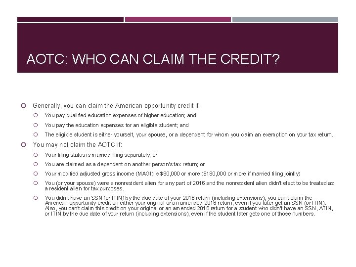 AOTC: WHO CAN CLAIM THE CREDIT? Generally, you can claim the American opportunity credit