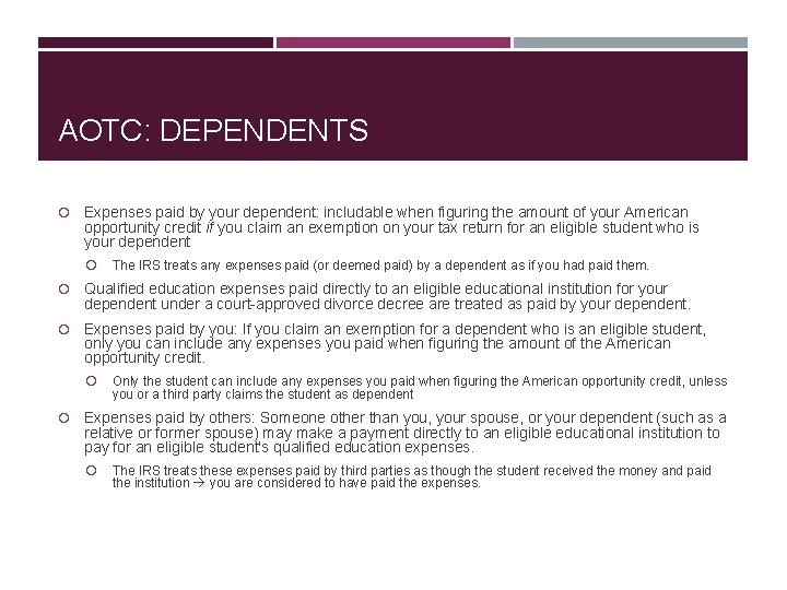 AOTC: DEPENDENTS Expenses paid by your dependent: includable when figuring the amount of your