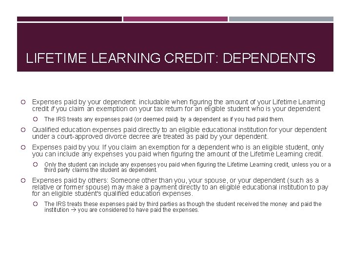 LIFETIME LEARNING CREDIT: DEPENDENTS Expenses paid by your dependent: includable when figuring the amount