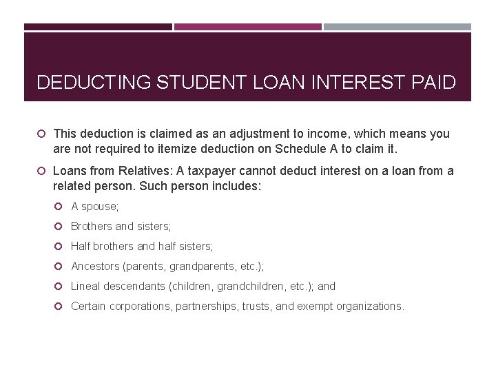 DEDUCTING STUDENT LOAN INTEREST PAID This deduction is claimed as an adjustment to income,