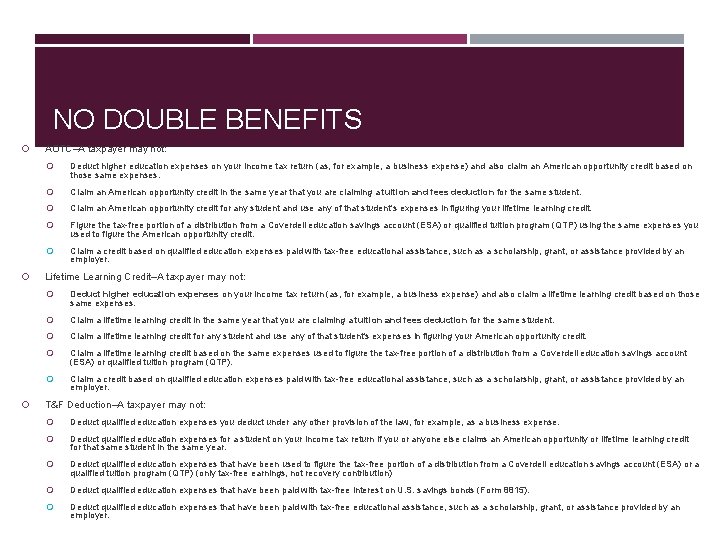 NO DOUBLE BENEFITS AOTC–A taxpayer may not: Deduct higher education expenses on your income