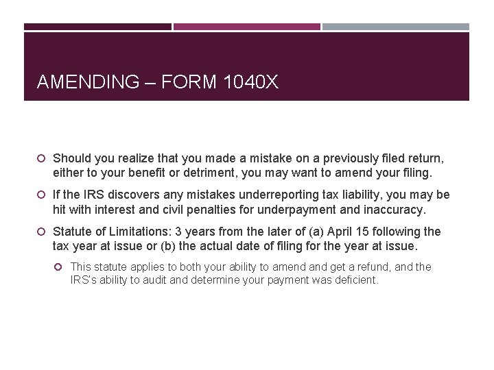 AMENDING – FORM 1040 X Should you realize that you made a mistake on
