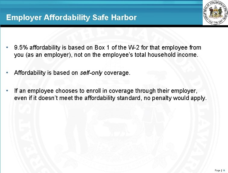 Employer Affordability Safe Harbor • 9. 5% affordability is based on Box 1 of