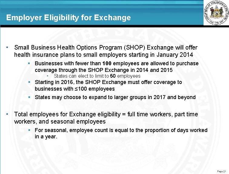 Employer Eligibility for Exchange • Small Business Health Options Program (SHOP) Exchange will offer