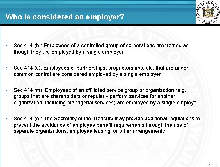 Who is considered an employer? • Sec 414 (b): Employees of a controlled group