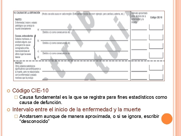  Código CIE-10 � Causa fundamental es la que se registra para fines estadísticos